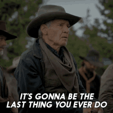 Its Gonna Be The Last Thing You Ever Do Jacob Dutton GIF - Its Gonna Be The Last Thing You Ever Do Jacob Dutton Harrison Ford GIFs