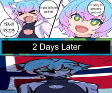 a cartoon of a girl saying yeah it 's 2025 and 2 days later