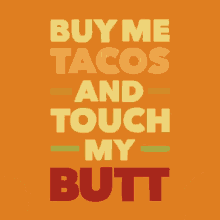 Taco Day Buy Tacos And Toch My Butt GIF - Taco Day Buy Tacos And Toch My Butt GIFs