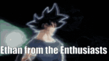a cartoon of a man standing in the dark with the words `` ethan from the enthusiasts '' written below him .
