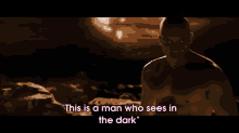 Riddick: "This Is A Man Who Sees In The Dark" GIF - Riddick Vin Diesel Man Who Sees In The Dark GIFs