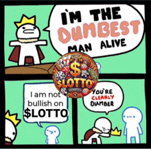 a cartoon says i 'm the dumbest man alive i am not bullish on $ lotto