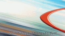 I Will Turn Bones To Dust GIF