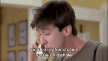 Pardon My French GIF - Pardon My French You Are An Asshole Rude GIFs