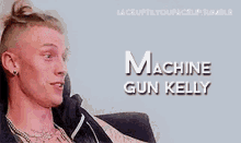 Mgk Machine Gun Kelly GIF - Mgk Machine Gun Kelly Colson Baker GIFs