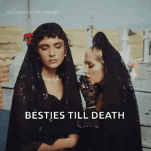 two women standing next to each other with the words " besties till death " on the bottom