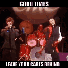 Chic Good Times GIF - Chic Good Times Leave Your Cares Behind GIFs