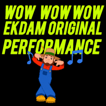 a cartoon of a man dancing with the words wow wow wow ekdam original performance above him