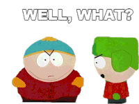 Well What Eric Cartman Sticker - Well What Eric Cartman Kyle Broflovski Stickers