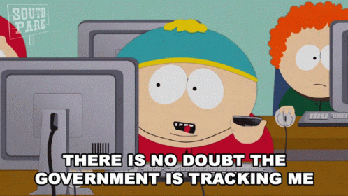 There Is No Doubt The Government Is Tracking Me Cartman GIF - There Is No  Doubt The Government Is Tracking Me Cartman South Park - Discover & Share  GIFs