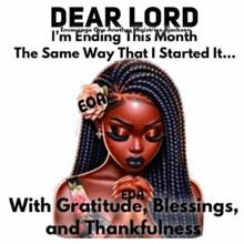 a poster that says dear lord i 'm ending this month the same way that i started it
