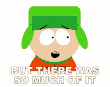 but there was so much of it kyle broflovski south park s4e4 e404