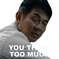 You Think Too Much Yin Yang Sticker - You Think Too Much Yin Yang Jet Li Stickers