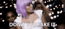 Dont You Fake It Be Real GIF - Dont You Fake It Be Real Dont Lie GIFs