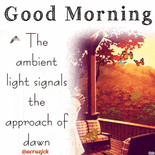a poster that says good morning the ambient light signals the approach of dawn
