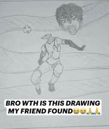 a drawing of a soccer player with a lizard head and the words " bro wth is this drawing my friend found " below it