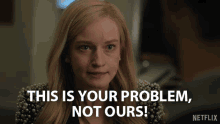 This Is Your Problem Not Ours Anna Delvey GIF - This Is Your Problem Not Ours Anna Delvey Julia Garner GIFs