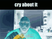 Cry About It Cry About It Invert GIF - Cry About It Cry About It Invert Inverted GIFs