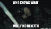 Who Knows What Well Find Beneath Who Knows What We'Ll Find Beneath GIF - Who Knows What Well Find Beneath Who Knows What We'Ll Find Beneath Diggy Diggy Hole GIFs