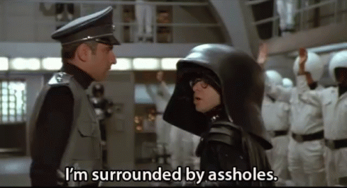 Assholes Spaceballs GIF - Assholes Spaceballs Im Surrounded By Assholes - Discover & Share GIFs