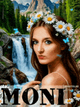 a woman with daisies in her hair is in front of a waterfall and the word moni