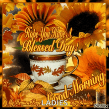 a picture of a cup of coffee with the words hope you have a blessed day written on it