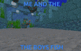 Me And The The Boys Fish Me And The Boys GIF - Me And The The Boys Fish Me And The Boys Boys Fish GIFs