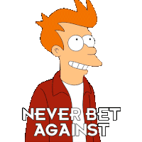 Never Bet Against Me Being Stupid Fry Sticker - Never Bet Against Me Being Stupid Fry Futurama Stickers