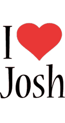 i love josh heart ily i love you text