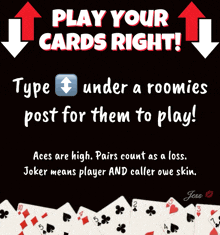 a poster that says " play your cards right " on it