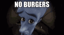 No Burgers Megamind GIF - No Burgers Megamind Burgers GIFs