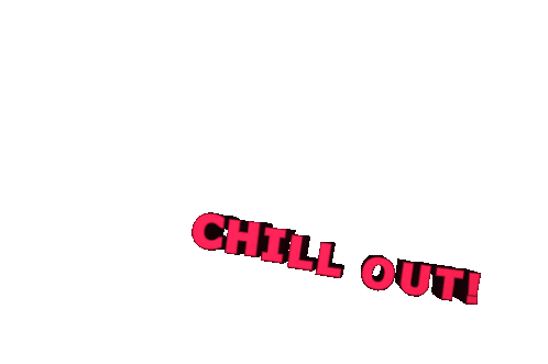 Chill Out Chill Sticker - Chill Out Chill Relax Stickers