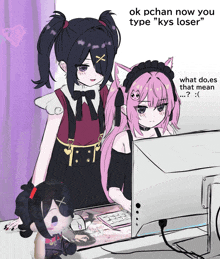a drawing of two anime girls with the words ok pchan now you type kys loser