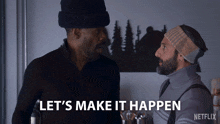 two men standing next to each other with the words let 's make it happen on the bottom right