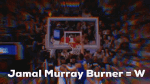 Jamal Murray Burner GIF - Jamal Murray Burner GIFs