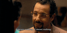 a man with glasses says it means nothing