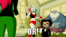 a group of cartoon characters including harley quinn and poison ivy are standing next to each other and one of them says or!