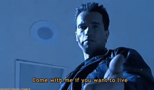 terminator-come-with-me-if-you-want-to-live.gif
