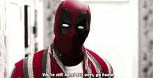 Deadpool Youre Still Here GIF - Deadpool Youre Still Here Its Over GIFs