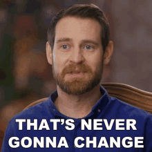 Thats Never Gonna Change Danny Roberts GIF - Thats Never Gonna Change Danny Roberts The Real World Homecoming New Orleans GIFs