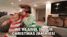 Were Still In Our Christmas Jammies Adley GIF - Were Still In Our Christmas Jammies Adley Shaun Mcbride GIFs
