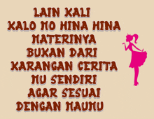 a poster that says lain kali kalo ho hina hina materinya bukan dari karangan cerita nu sendiri agar sesuai dengan maumu
