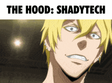 a picture of a man with the words " the hood shadytech " below it