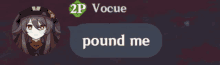 Vocue Pound Me GIF - Vocue Pound Me GIFs