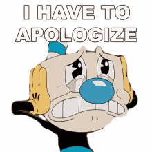 i have to apologize mugman the cuphead show feeling sorry i owe you an apology