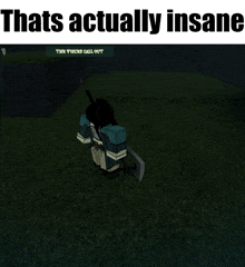 a poster that says that 's actually insane