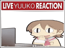 a cartoon of a girl sitting in front of a laptop with the words live yuuko reaction written above her
