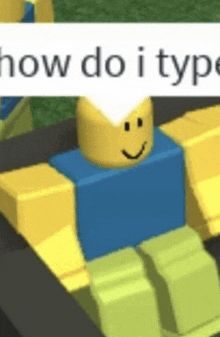 a yellow roblox character is sitting in a car with a sign that says `` how do i type '' .