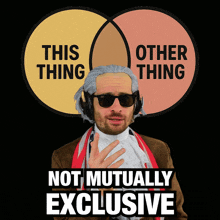 a man wearing headphones stands in front of a diagram that says this thing other thing not mutually exclusive