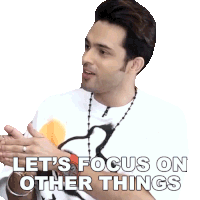 Let'S Focus On Other Things Parth Samthaan Sticker - Let'S Focus On Other Things Parth Samthaan Pinkvilla Stickers